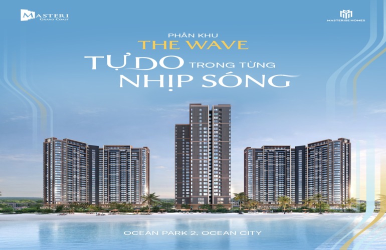 CHÍNH THỨC RA MẮT PHÂN KHU THE WAVE - “TỰ DO TRONG TỪNG NHỊP SÓNG” TẠI MASTERI GRAND COAST